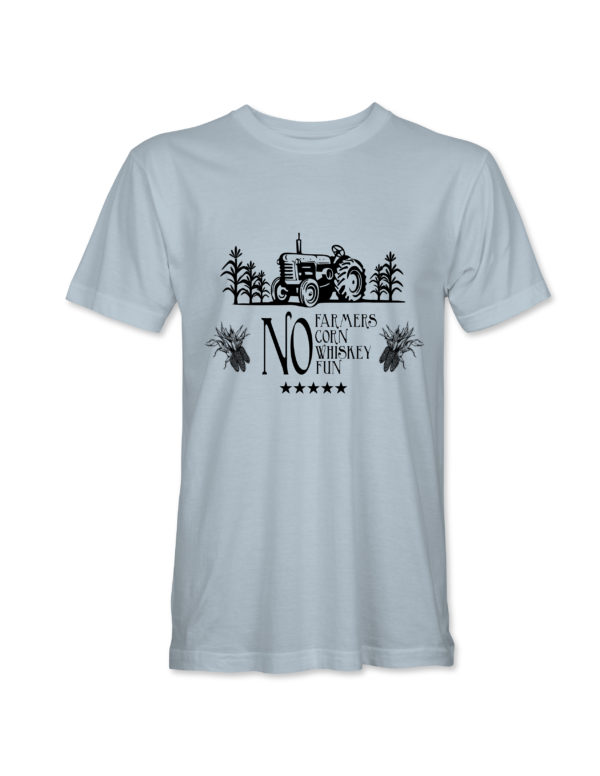 No Farm, No Whiskey T-Shirt