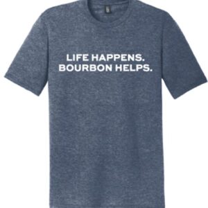 Life Happens – Bourbon Helps Tee - Image 3