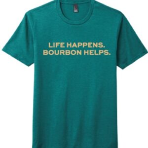 Life Happens – Bourbon Helps Tee